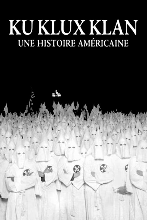 Ku Klux Klan : une histoire américaine | Ku Klux Klan : une histoire américaine