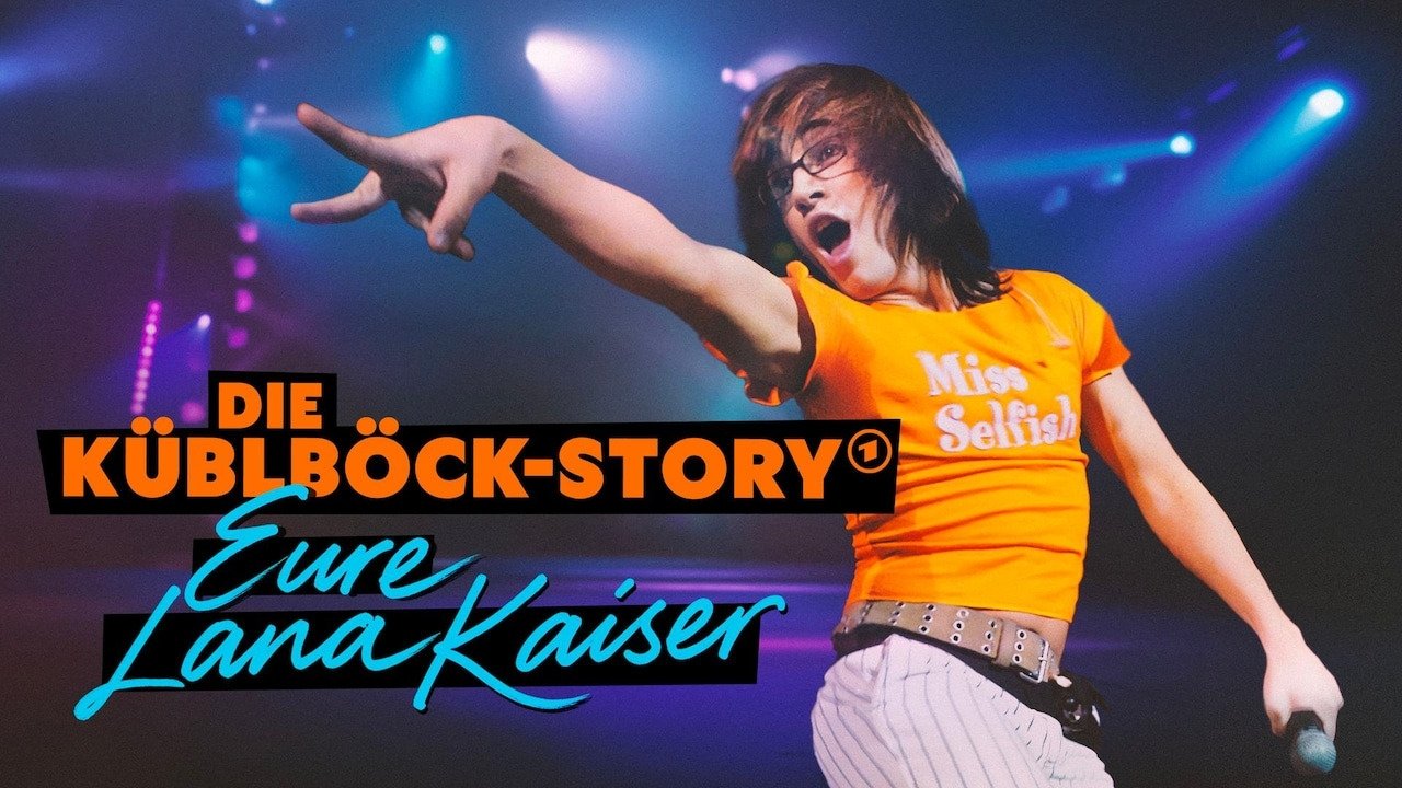 Die Küblböck-Story - Eure Lana Kaiser|Die Küblböck-Story - Eure Lana Kaiser