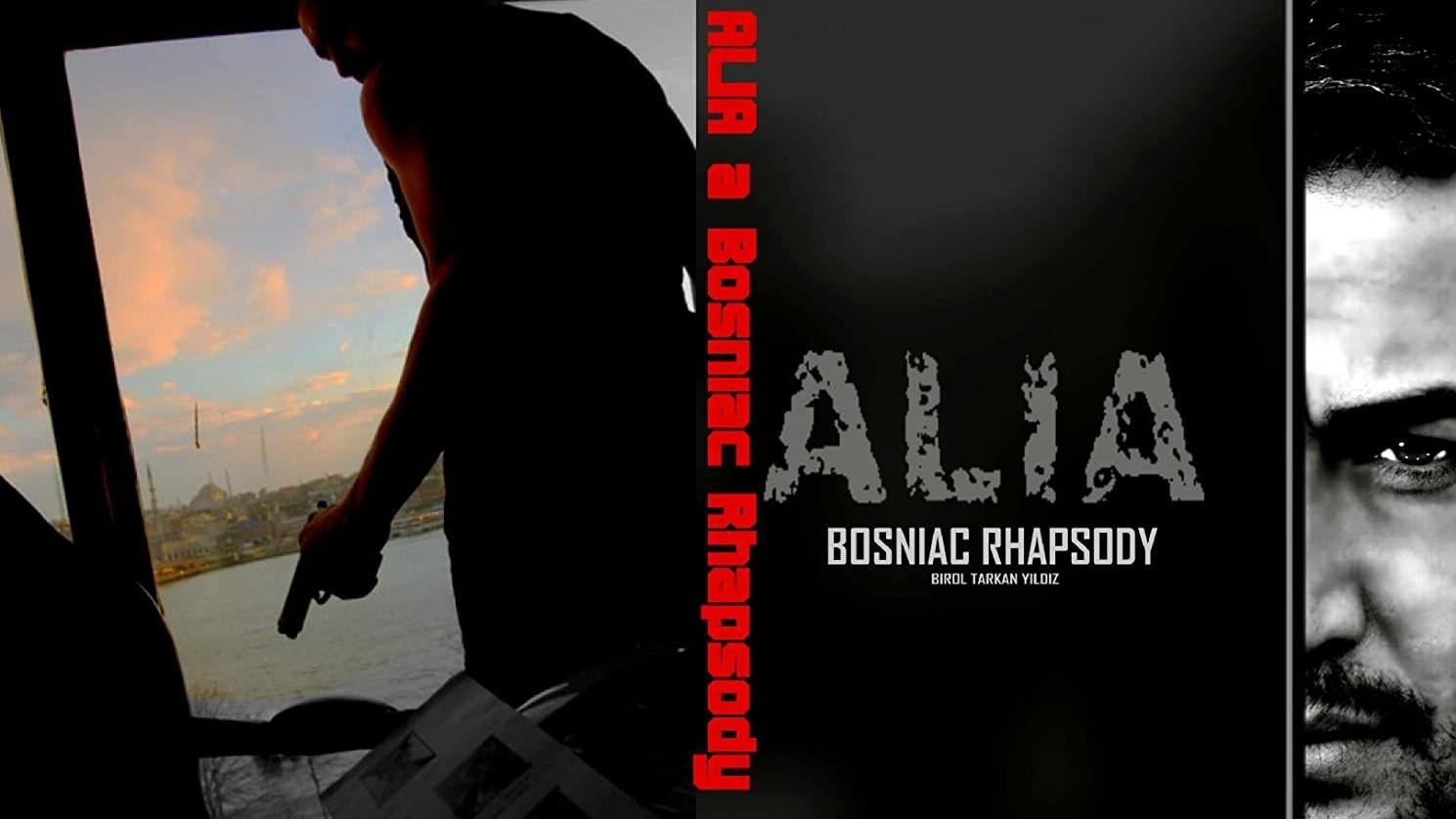 Alia: A Bosniac Rhapsody|Alia: A Bosniac Rhapsody