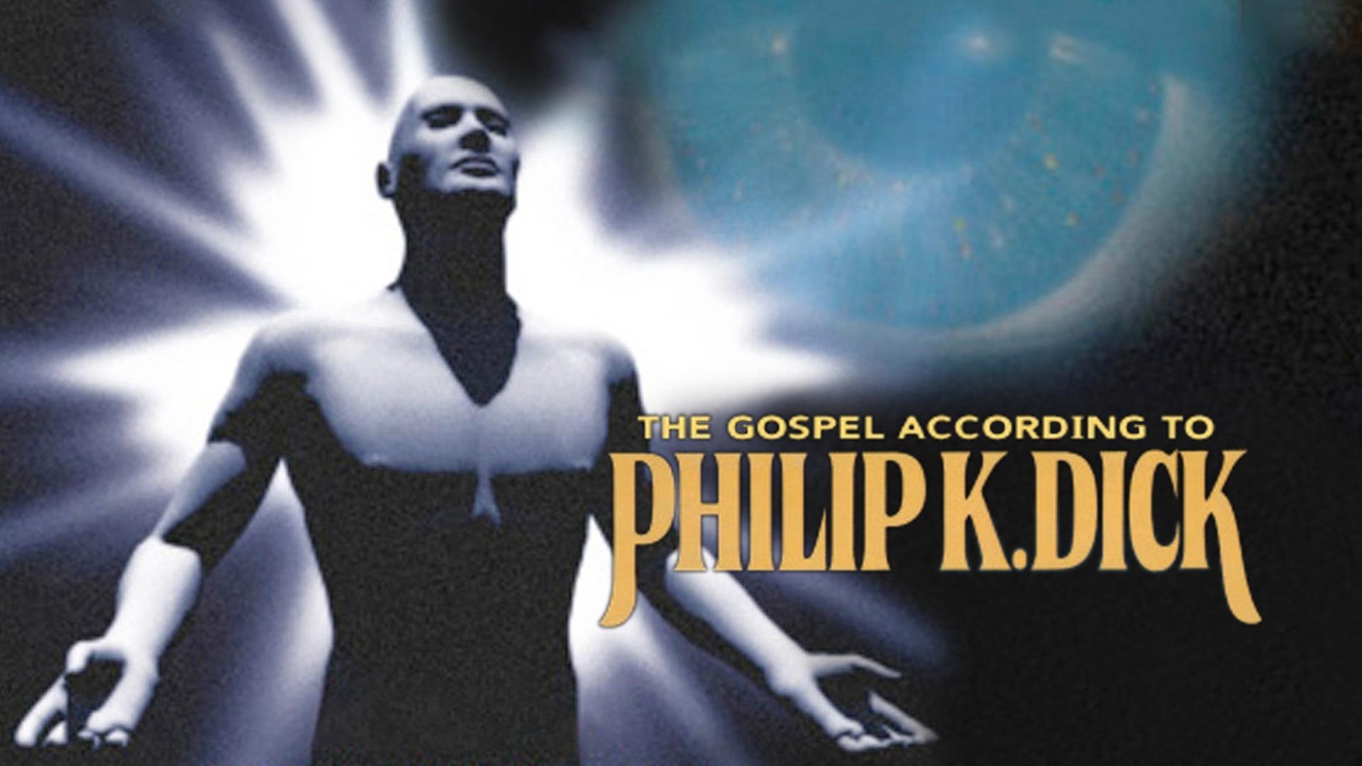 The Gospel According to Philip K. Dick|The Gospel According to Philip K. Dick
