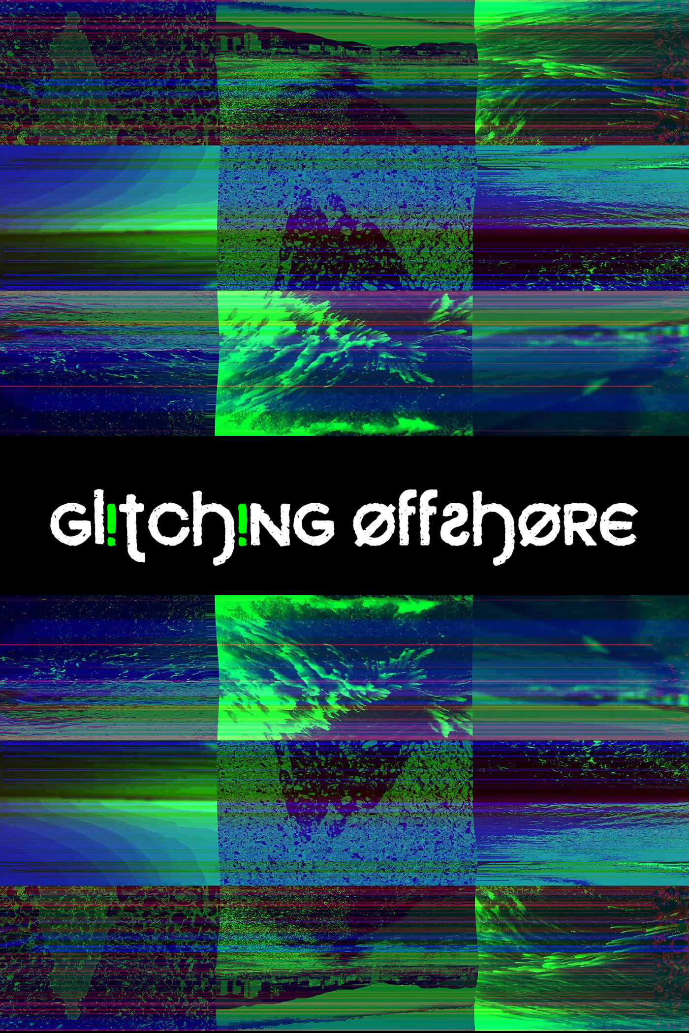 Glitching Offshore | Glitching Offshore