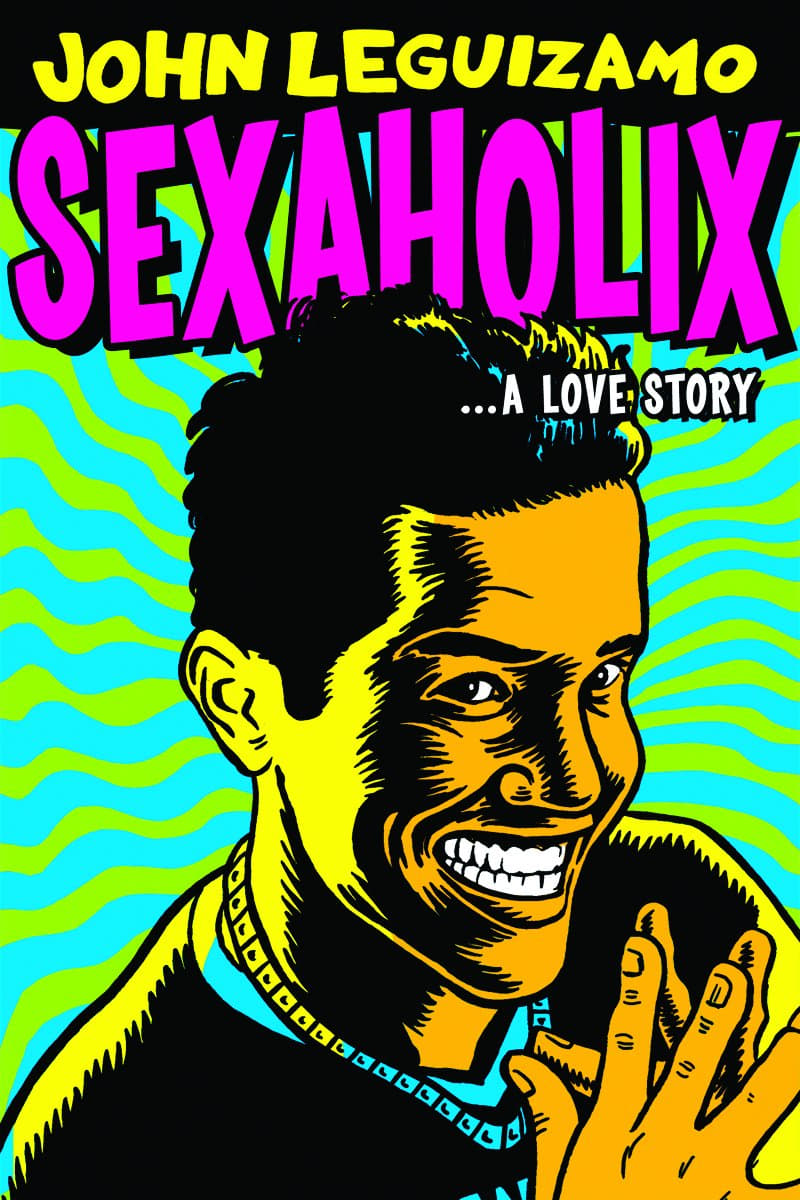 John Leguizamo: Sexaholix... A Love Story | John Leguizamo: Sexaholix... A Love Story