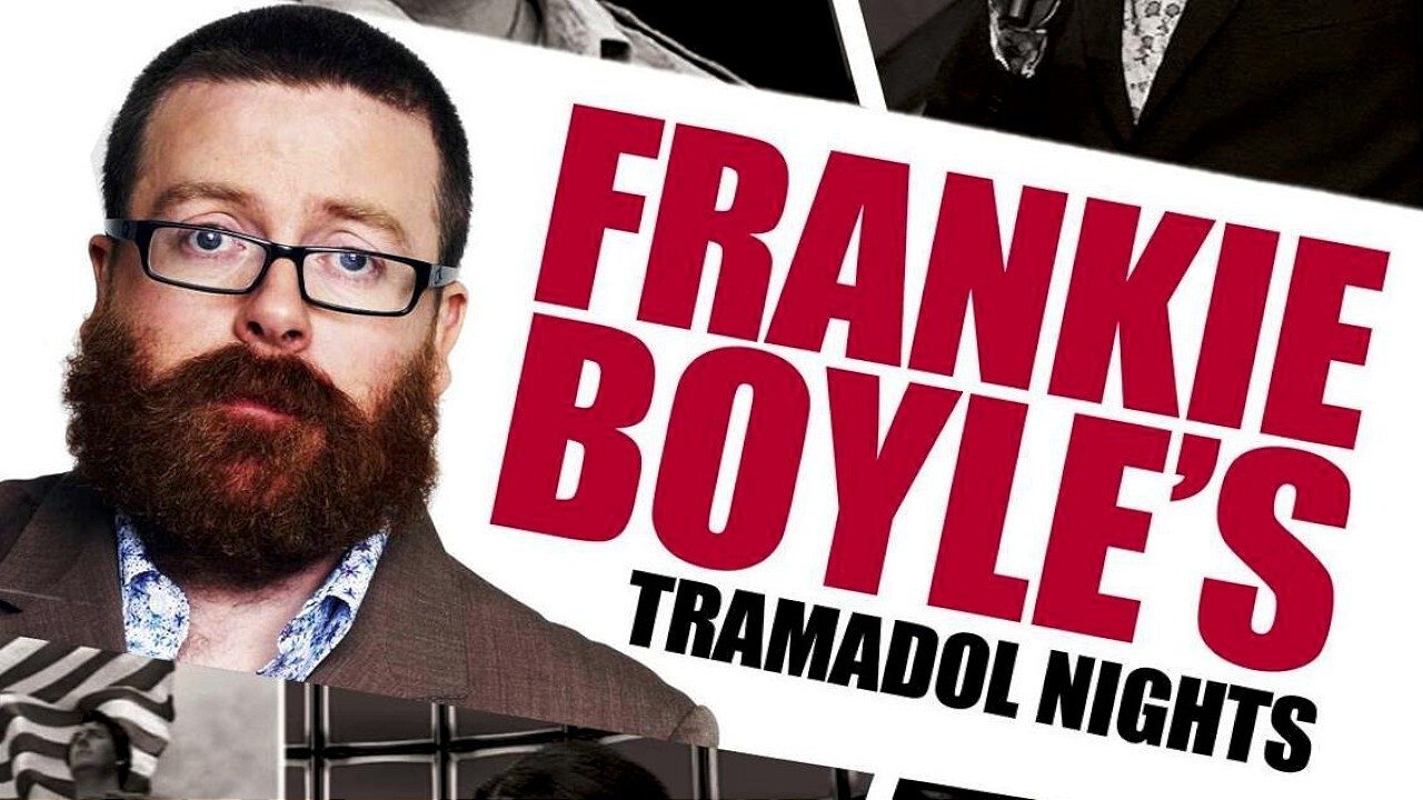 Frankie Boyle's Tramadol Nights|Frankie Boyle's Tramadol Nights