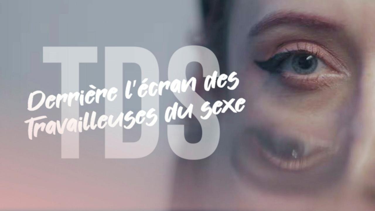 TDS, derrière l'écran des Travailleuses Du Sexe|TDS, derrière l'écran des Travailleuses Du Sexe