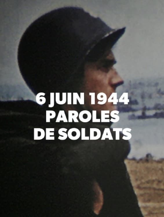 6 Juin 1944: Paroles de Soldats