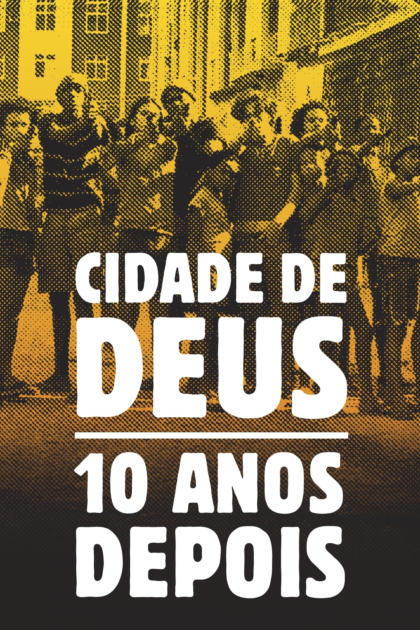 Cidade de Deus: 10 Anos Depois | Cidade de Deus: 10 Anos Depois