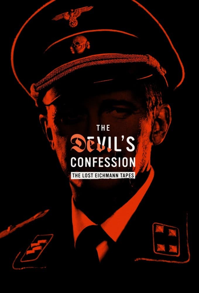 The Devil's Confession: The Lost Eichmann Tapes | The Devil's Confession: The Lost Eichmann Tapes