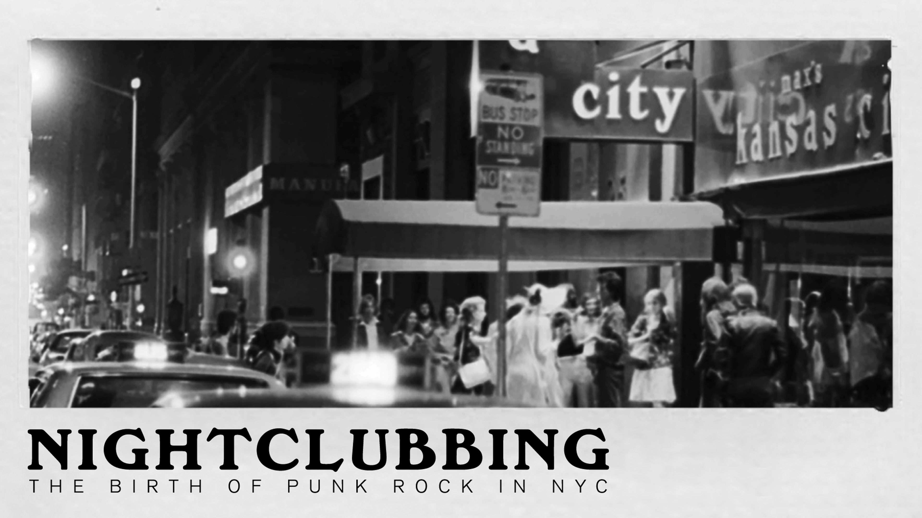 Nightclubbing: The Birth of Punk Rock in NYC|Nightclubbing: The Birth of Punk Rock in NYC
