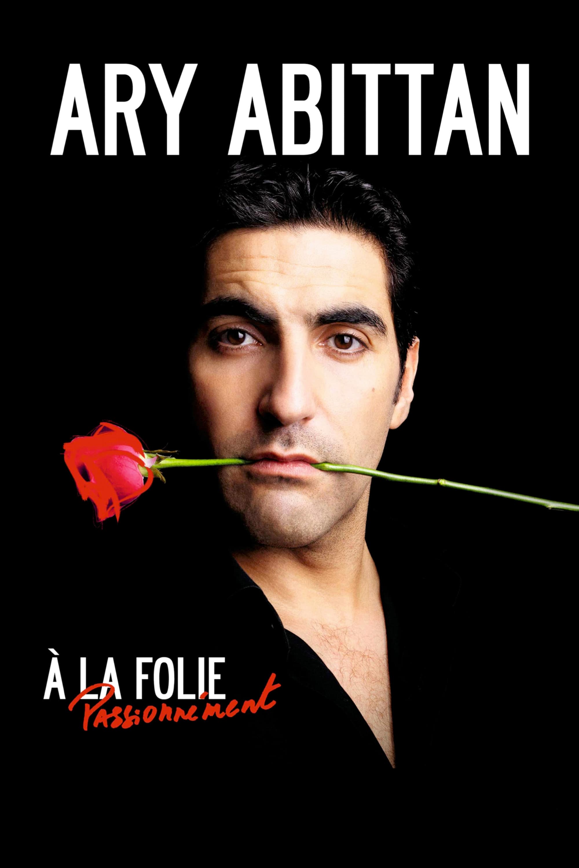 Ary Abittan - A la folie | Ary Abittan - A la folie