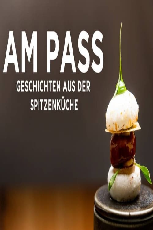 Am Pass - Geschichten aus der Spitzenküche | Am Pass - Geschichten aus der Spitzenküche