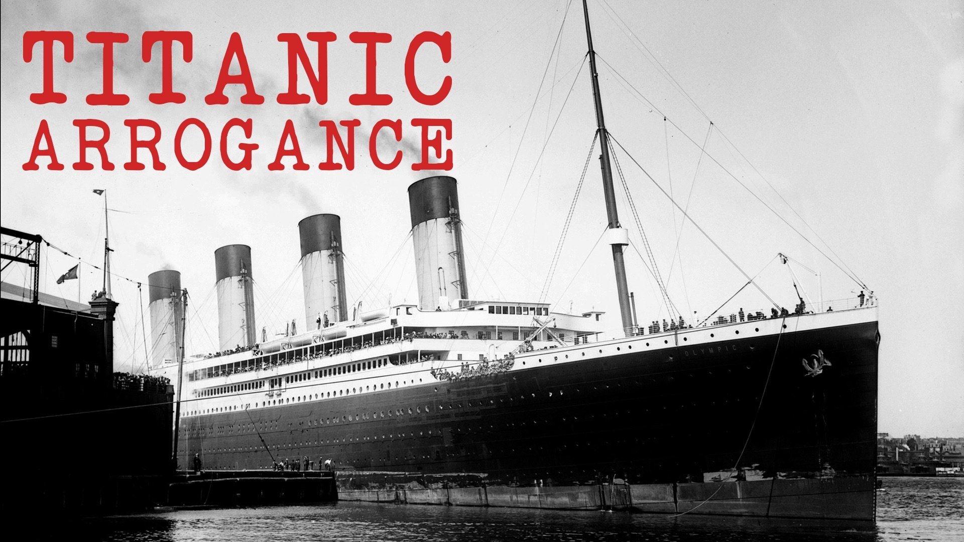 Titanic Arrogance|Titanic Arrogance