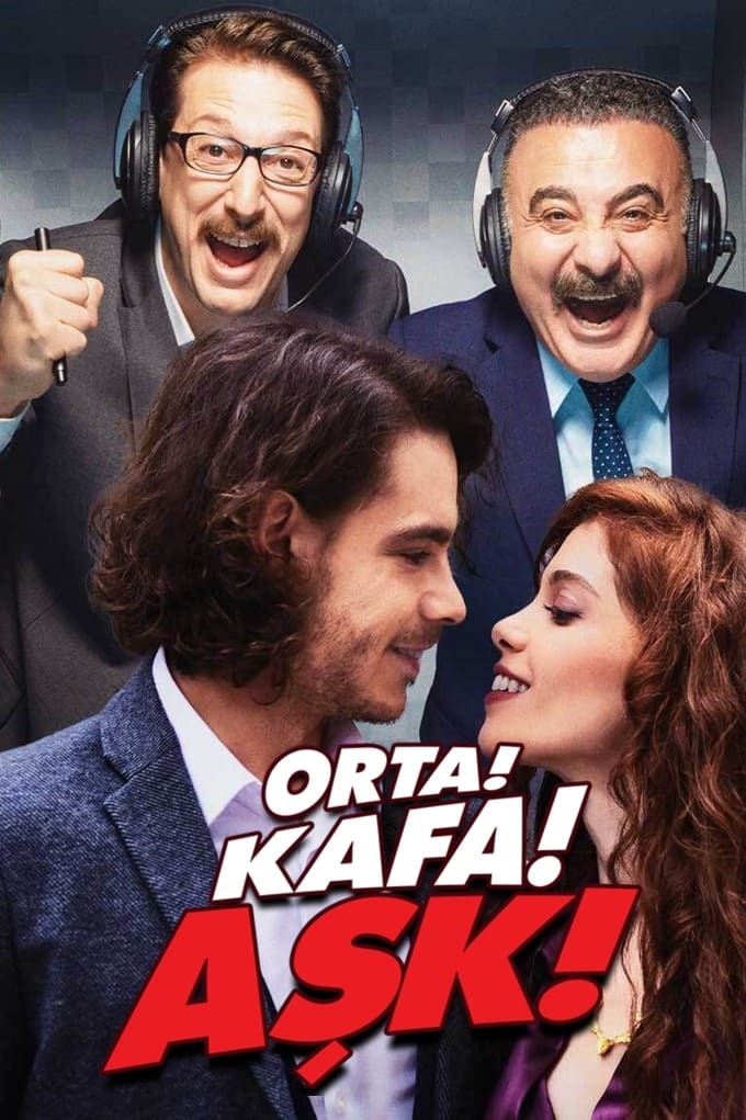 Orta! Kafa! Aşk! | Orta! Kafa! Aşk!