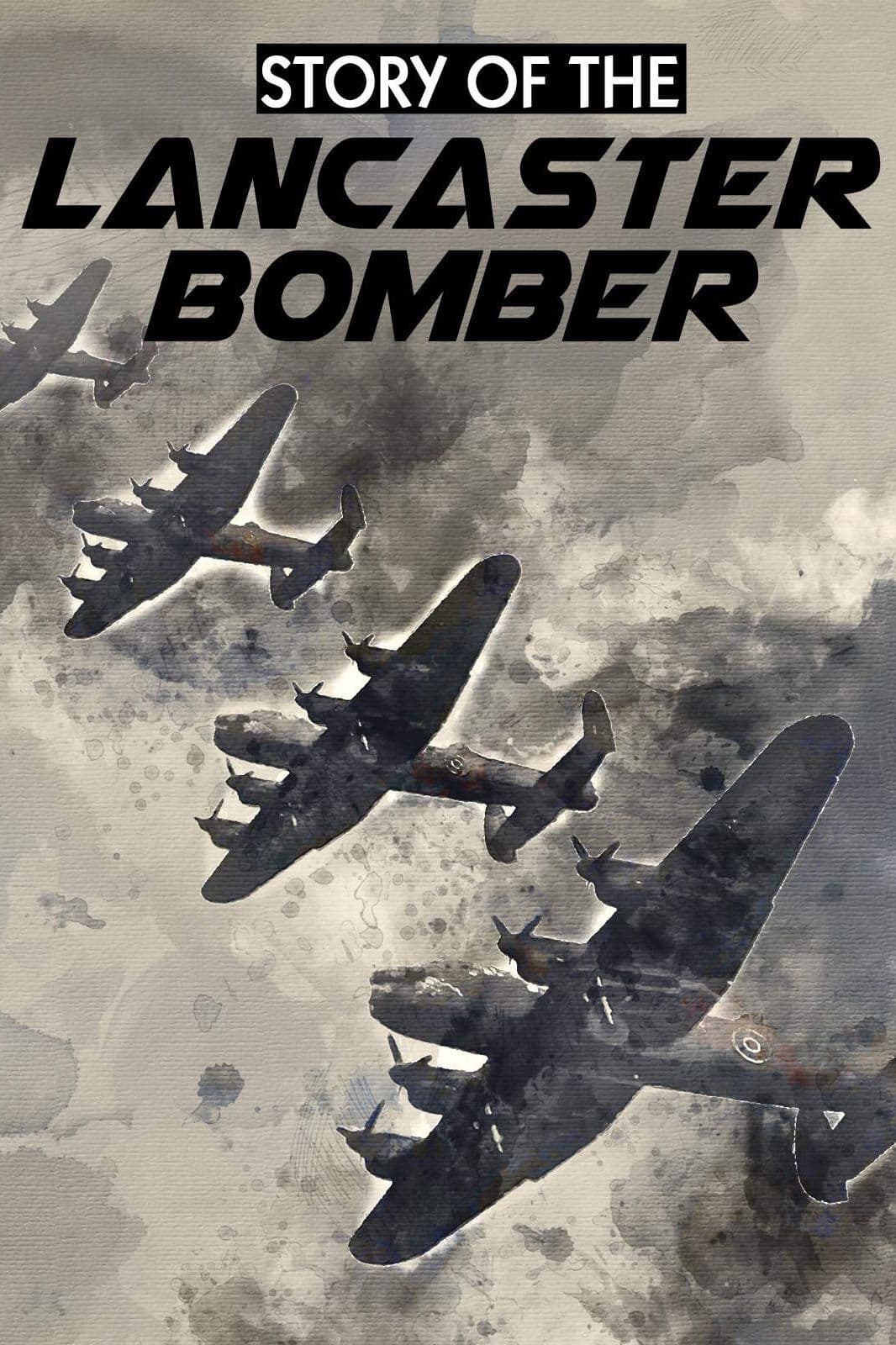 Story of the Lancaster Bomber | Story of the Lancaster Bomber