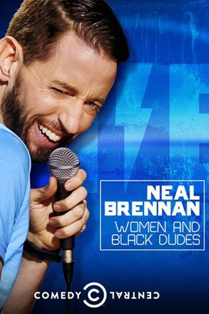 Neal Brennan: Women and Black Dudes | Neal Brennan: Women and Black Dudes