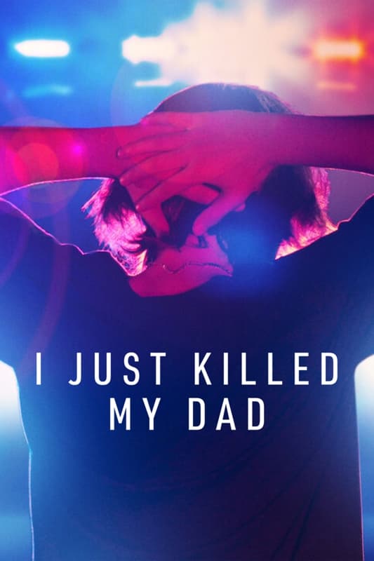 I Just Killed My Dad | I Just Killed My Dad