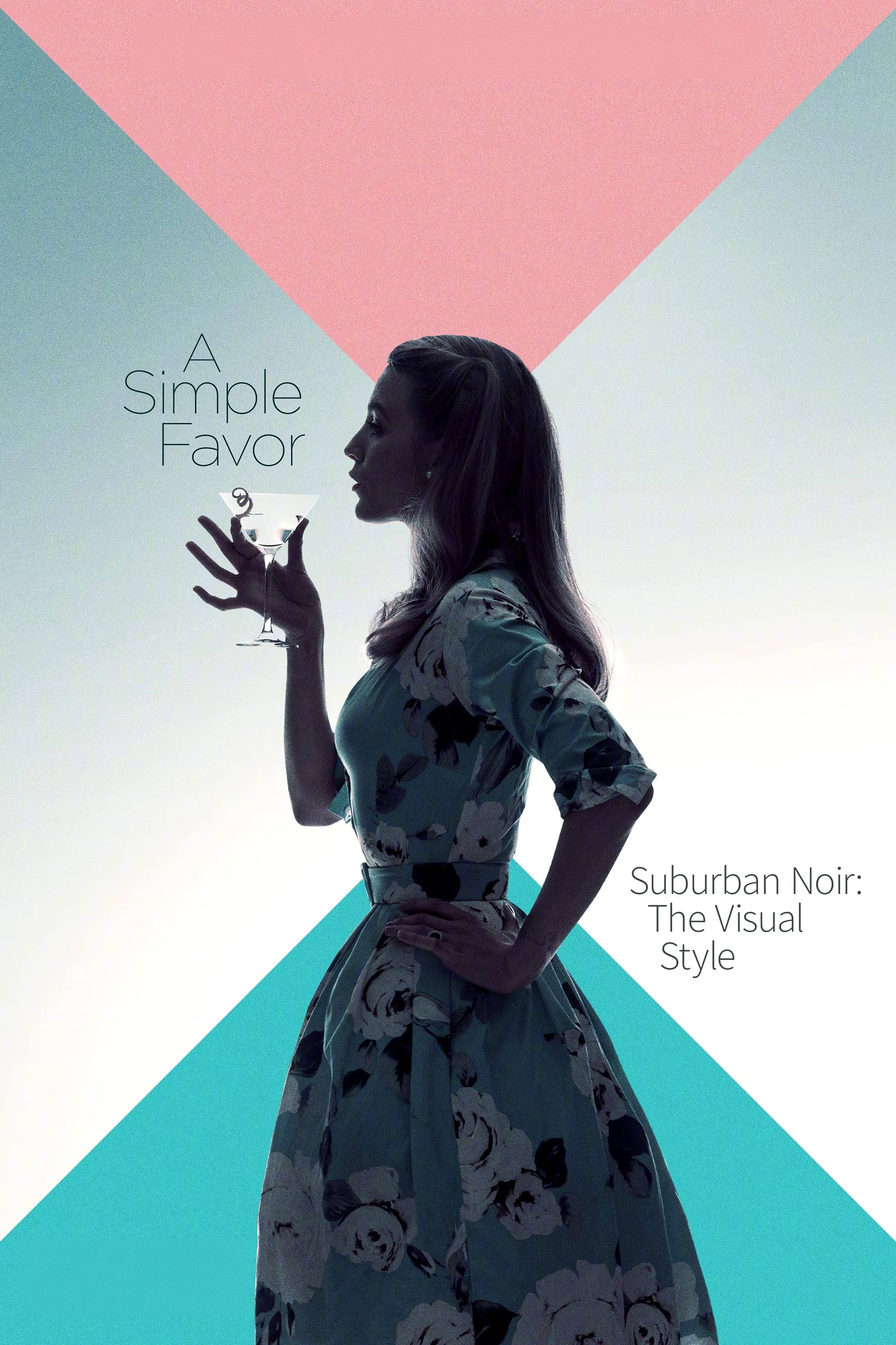 Suburban Noir: The Visual Style of 'A Simple Favor' | Suburban Noir: The Visual Style of 'A Simple Favor'