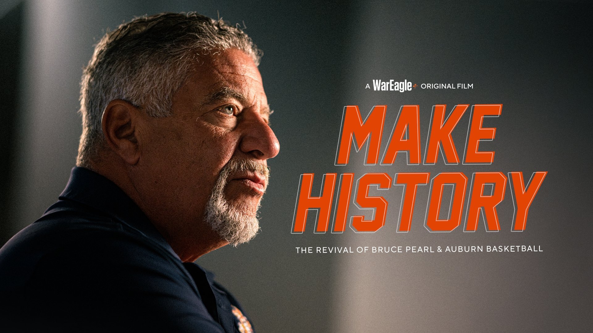 Make History: The Revival of Bruce Pearl and Auburn Basketball|Make History: The Revival of Bruce Pearl and Auburn Basketball