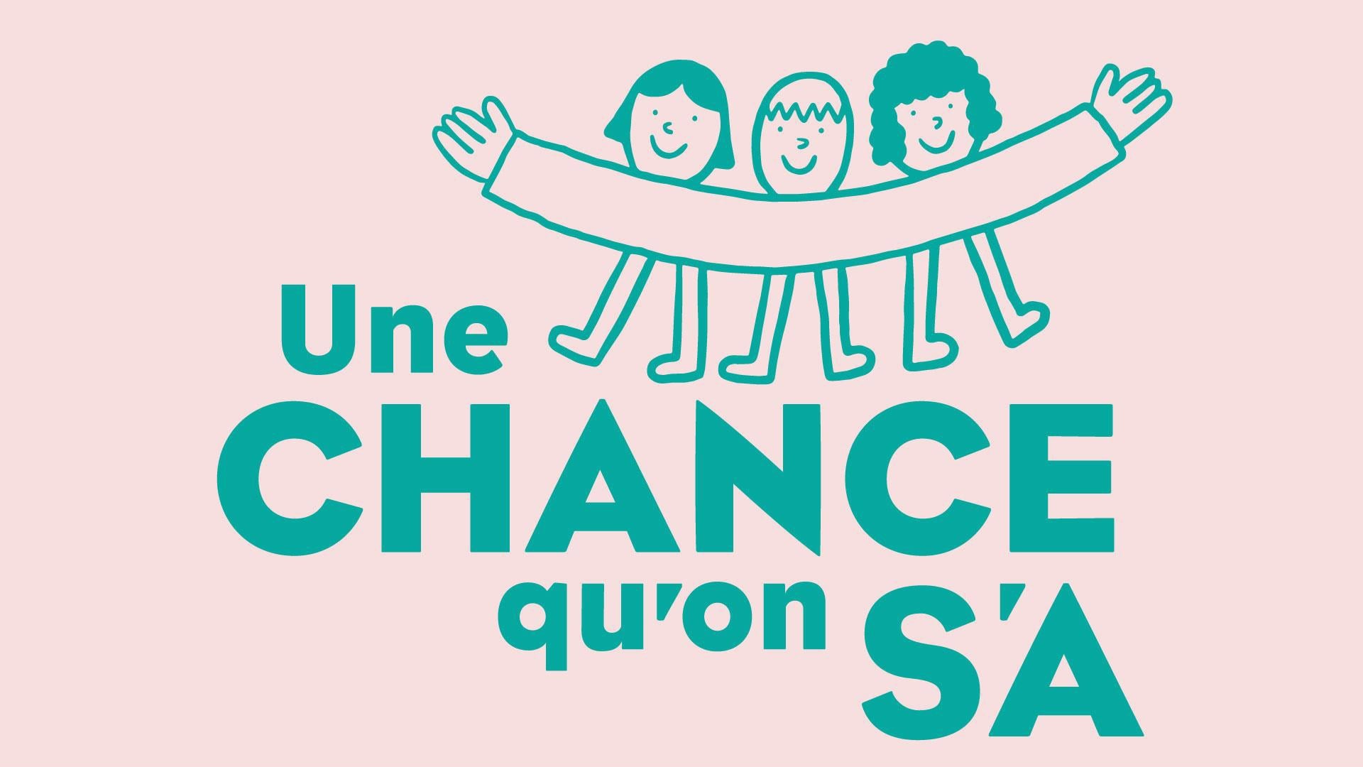 Une chance qu'on s'a|Une chance qu'on s'a