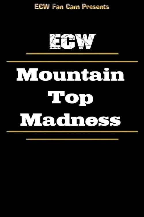 ECW Mountain Top Madness | ECW Mountain Top Madness