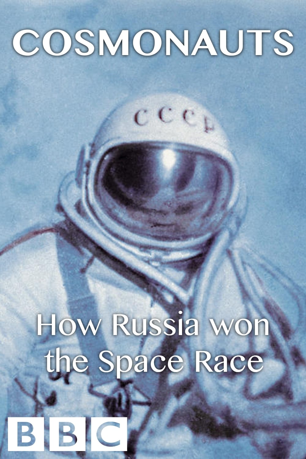 Cosmonauts: How Russia Won the Space Race | Cosmonauts: How Russia Won the Space Race