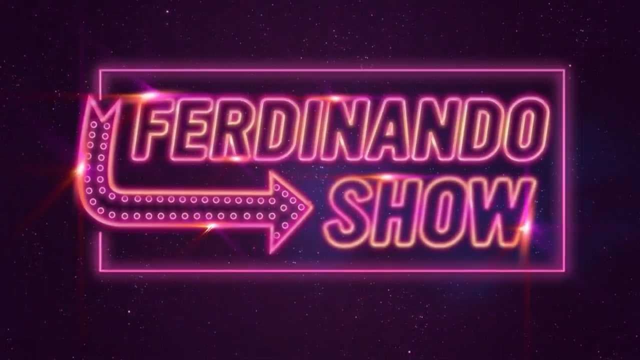 Ferdinando Show|Ferdinando Show