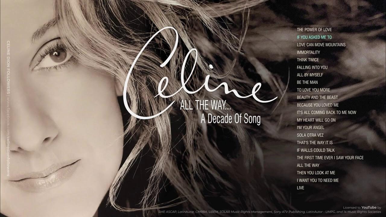 Céline - All the Way... A Decade of Song and Video|Céline - All the Way... A Decade of Song and Video