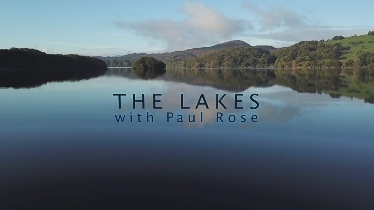 The Lakes With Paul Rose|The Lakes With Paul Rose