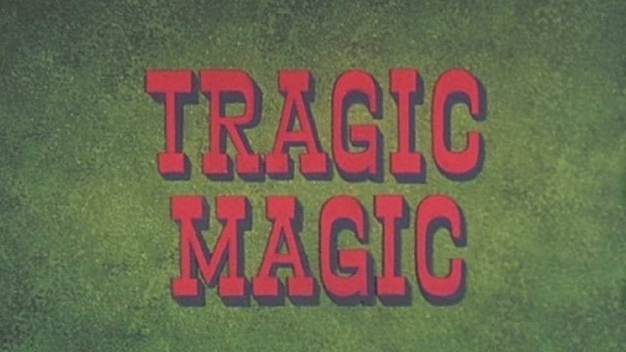 Tragic Magic|Tragic Magic