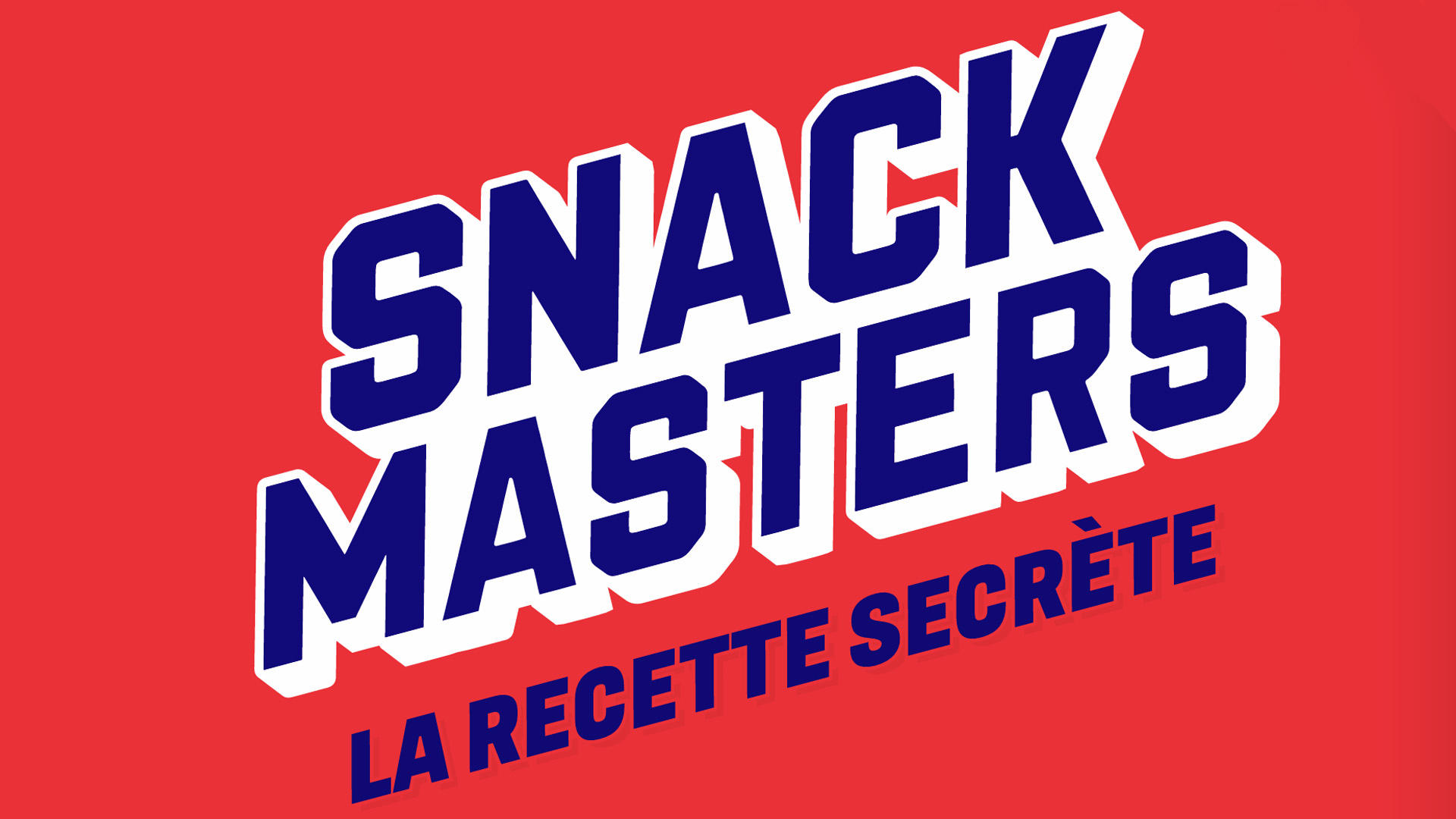 Snackmasters, la recette secrète|Snackmasters, la recette secrète