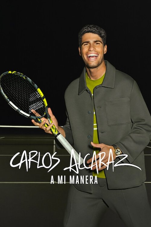 Carlos Alcaraz: A mi manera | Carlos Alcaraz: A mi manera