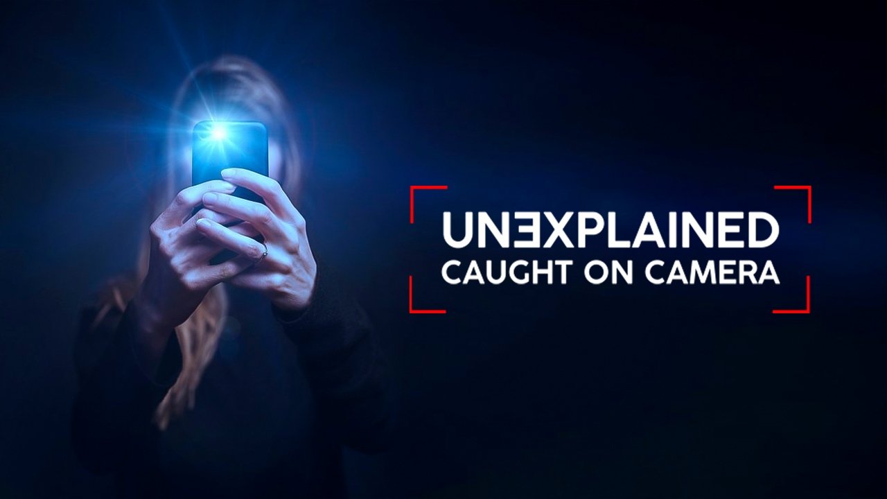 Unexplained: Caught On Camera|Unexplained: Caught On Camera