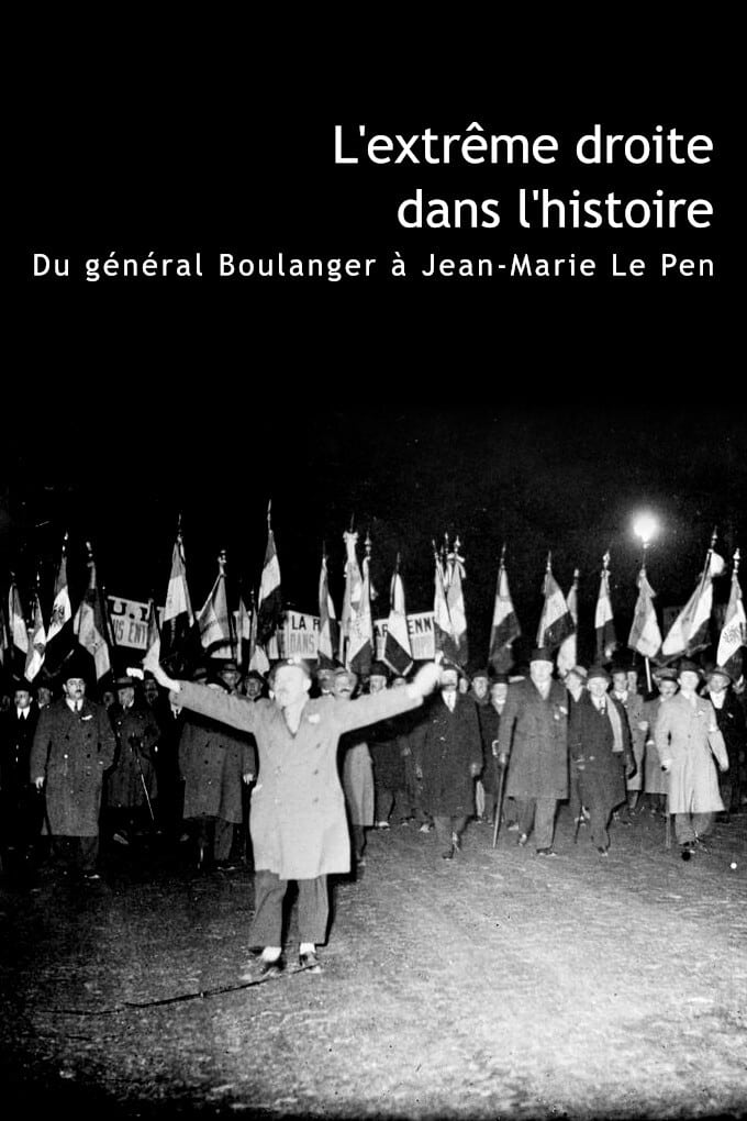 L'Extrême Droite dans l'Histoire : Du général Boulanger à Jean-Marie Le Pen | L'Extrême Droite dans l'Histoire : Du général Boulanger à Jean-Marie Le Pen