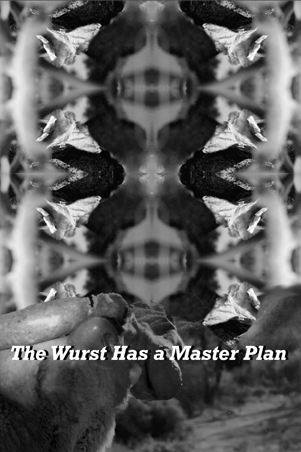 The Wurst Has a Master Plan