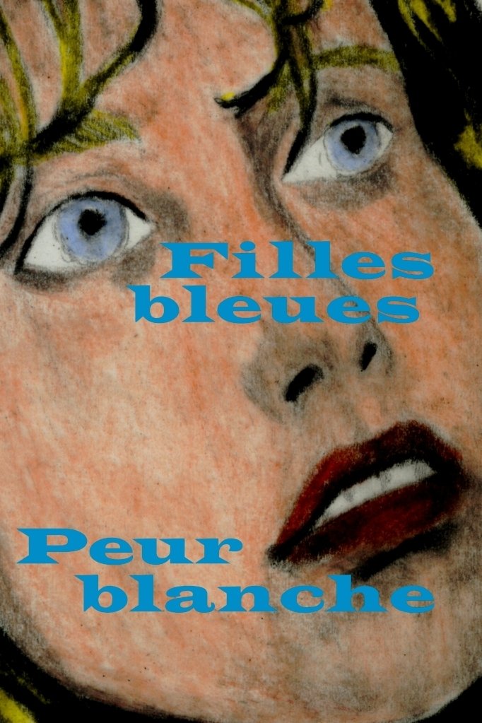 Filles bleues, peur blanche | Filles bleues, peur blanche