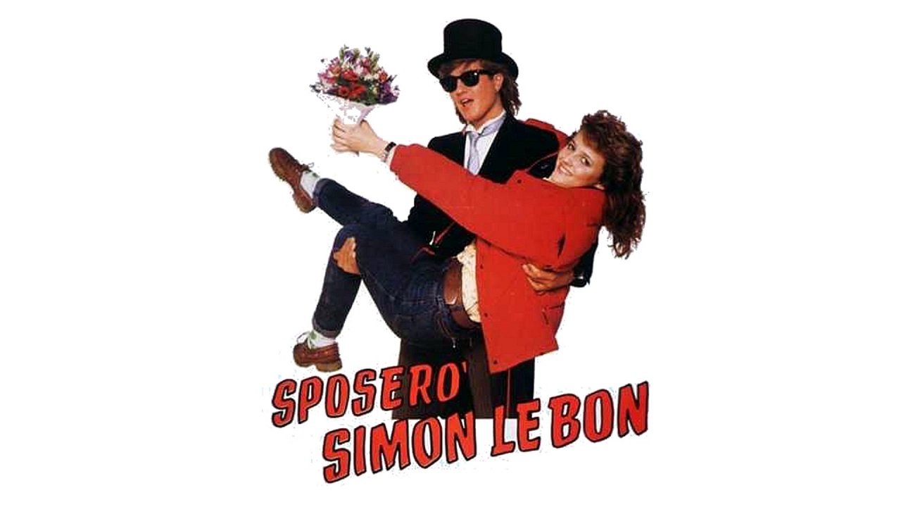 Sposerò Simon Le Bon|Sposerò Simon Le Bon