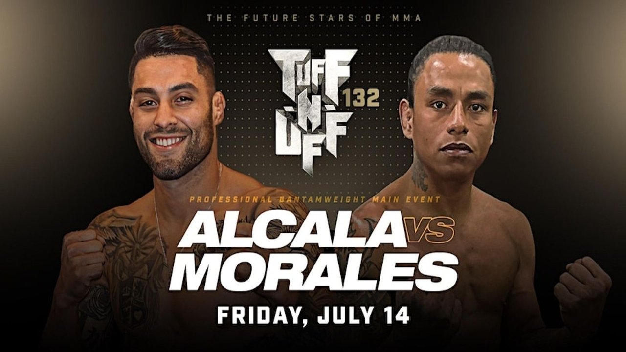 Tuff-N-Uff 132: Alcala vs Morales|Tuff-N-Uff 132: Alcala vs Morales