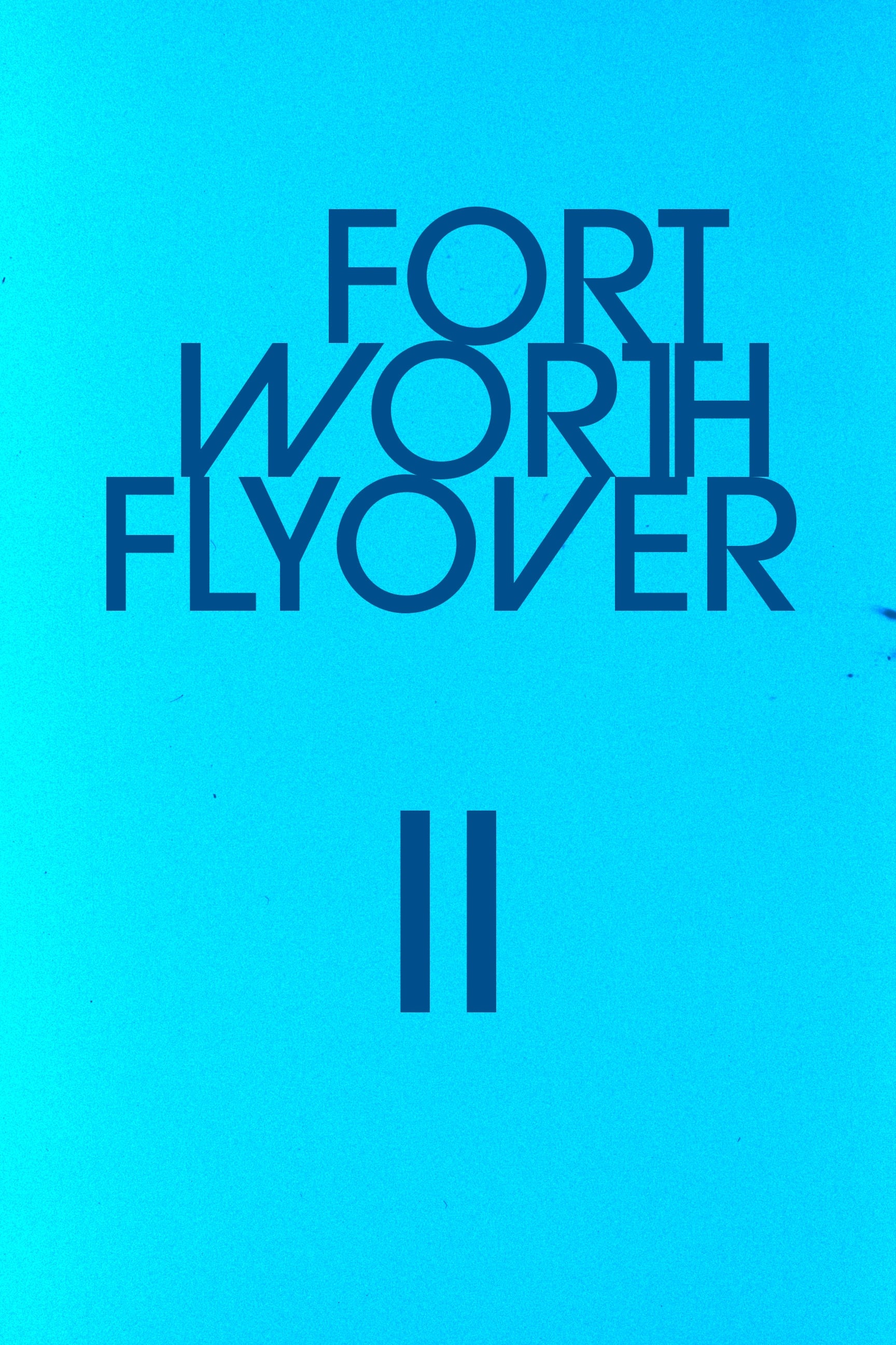 Fort Worth Flyover II | Fort Worth Flyover II