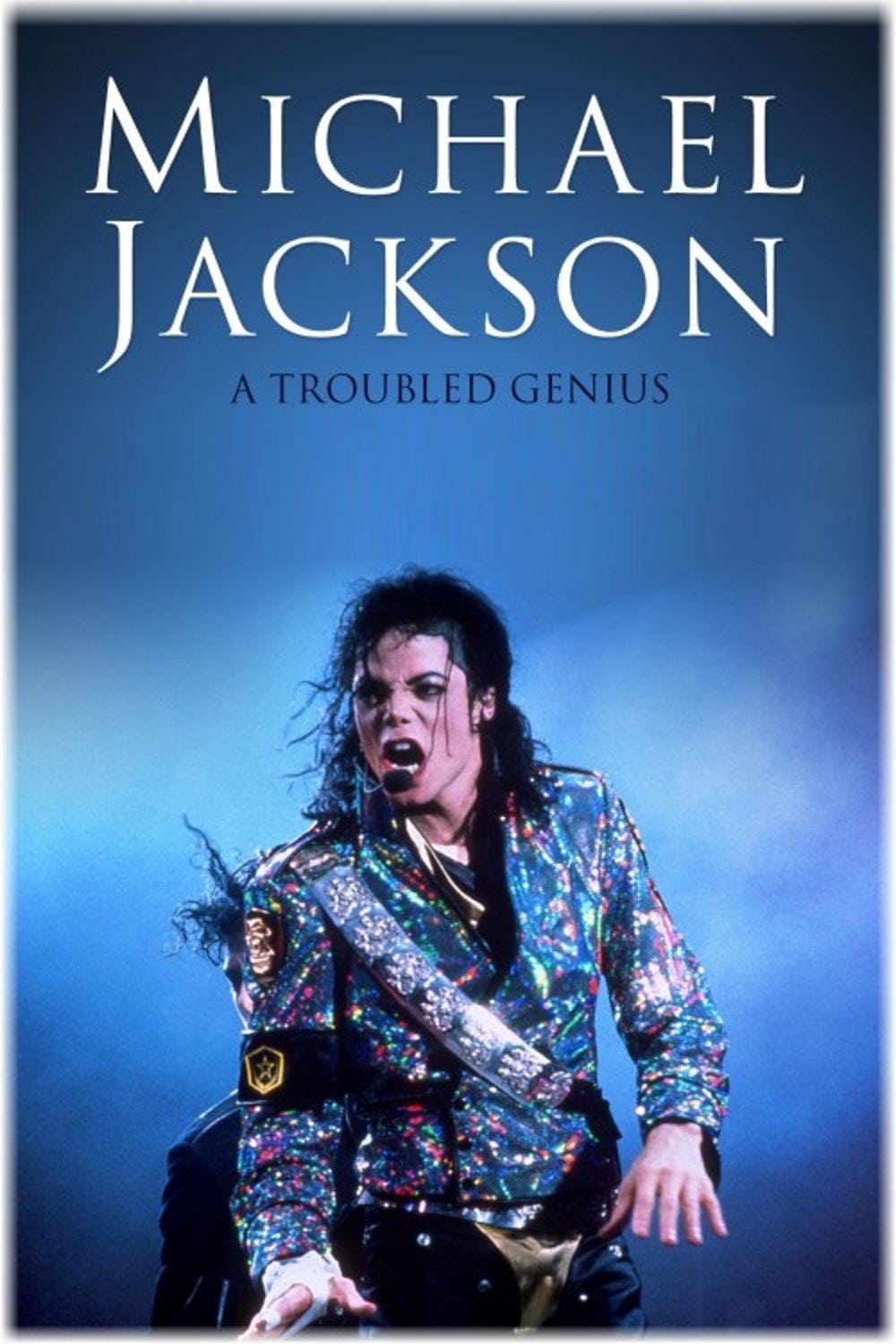 Michael Jackson: A Troubled Genius | Michael Jackson: A Troubled Genius