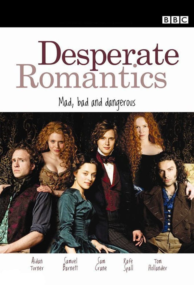 Desperate Romantics | Desperate Romantics