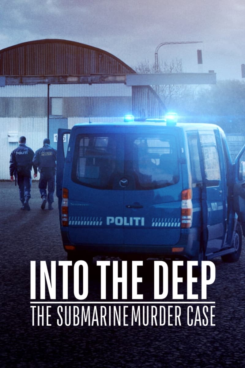 Into the Deep: The Submarine Murder Case | Into the Deep: The Submarine Murder Case