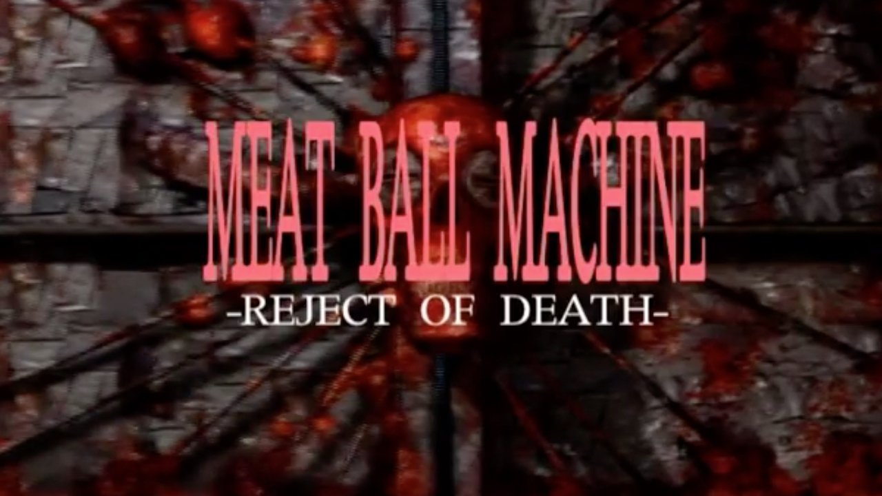 Meatball Machine: Reject of Death|Meatball Machine: Reject of Death
