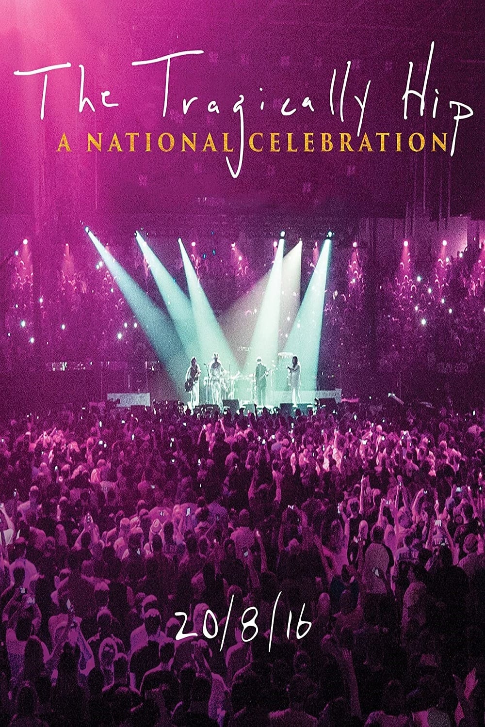 The Tragically Hip -  A National Celebration | The Tragically Hip -  A National Celebration