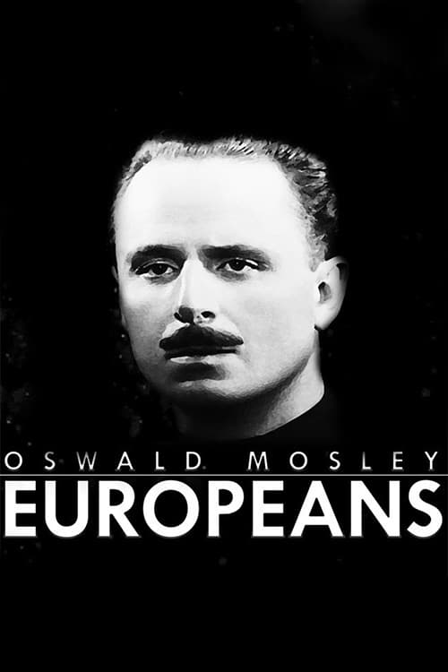 Oswald Mosley: Europeans | Oswald Mosley: Europeans