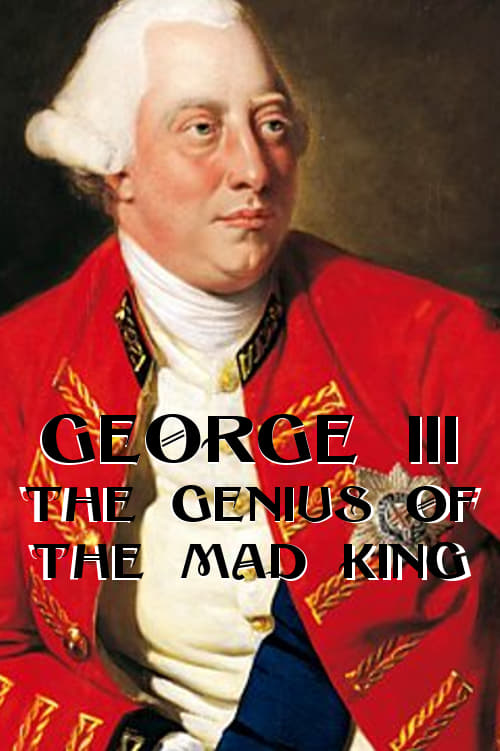 George III: The Genius of the Mad King | George III: The Genius of the Mad King