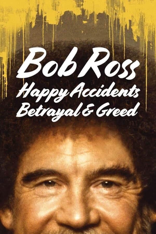 باب راس: حوادث خوش، خیانت و حرص | Bob Ross: Happy Accidents, Betrayal & Greed