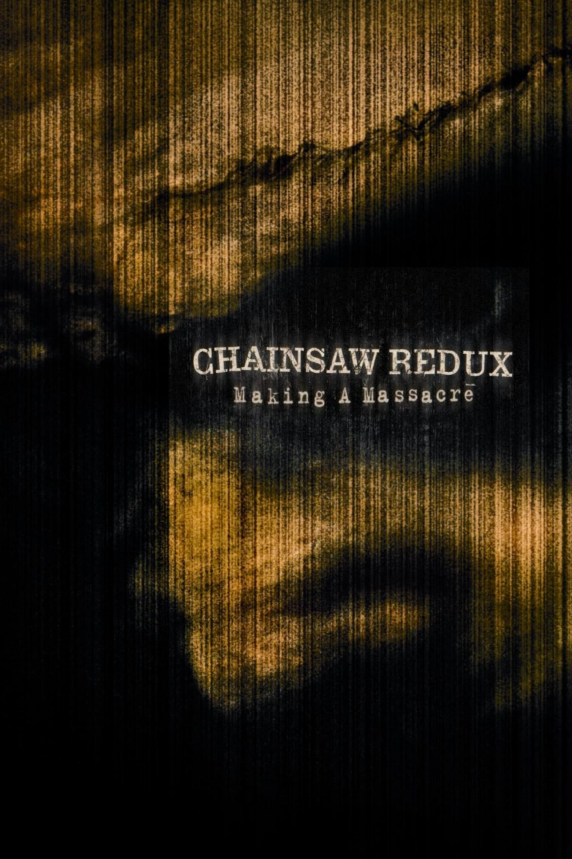 Chainsaw Redux: Making a Massacre | Chainsaw Redux: Making a Massacre