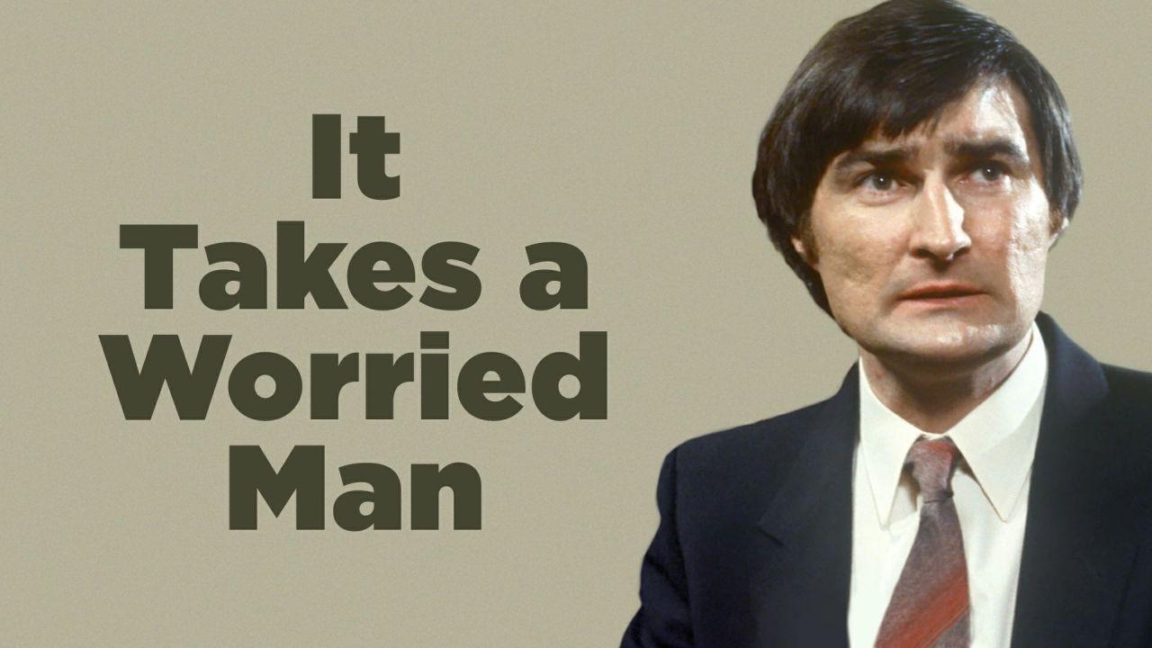 It Takes a Worried Man|It Takes a Worried Man