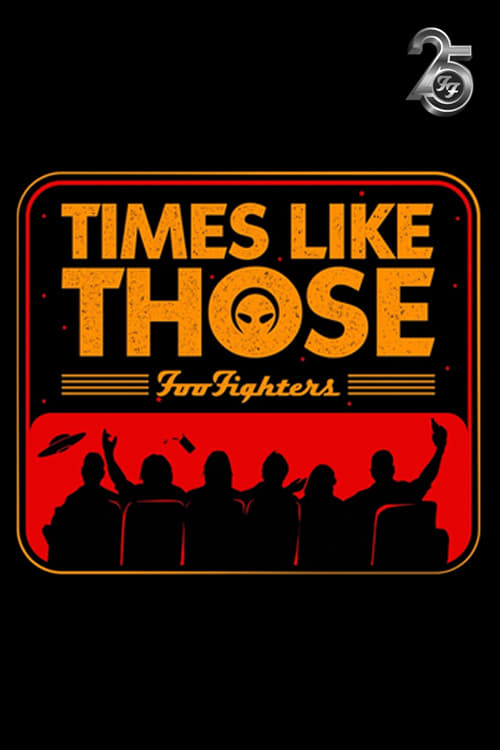 Times Like Those: Foo Fighters 25th Anniversary | Times Like Those: Foo Fighters 25th Anniversary