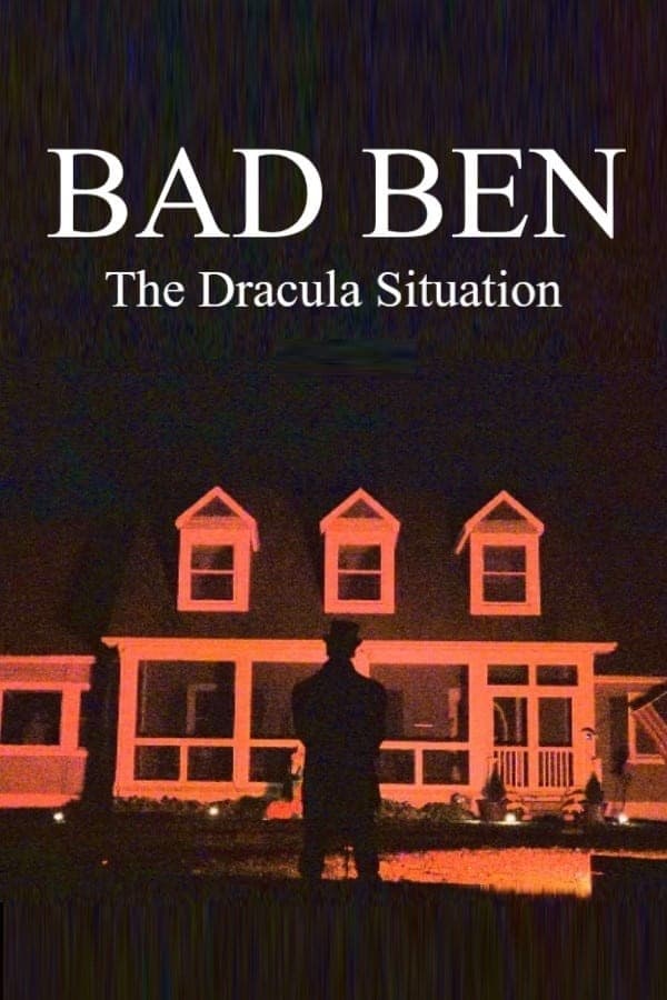 Bad Ben: The Dracula Situation | Bad Ben: The Dracula Situation