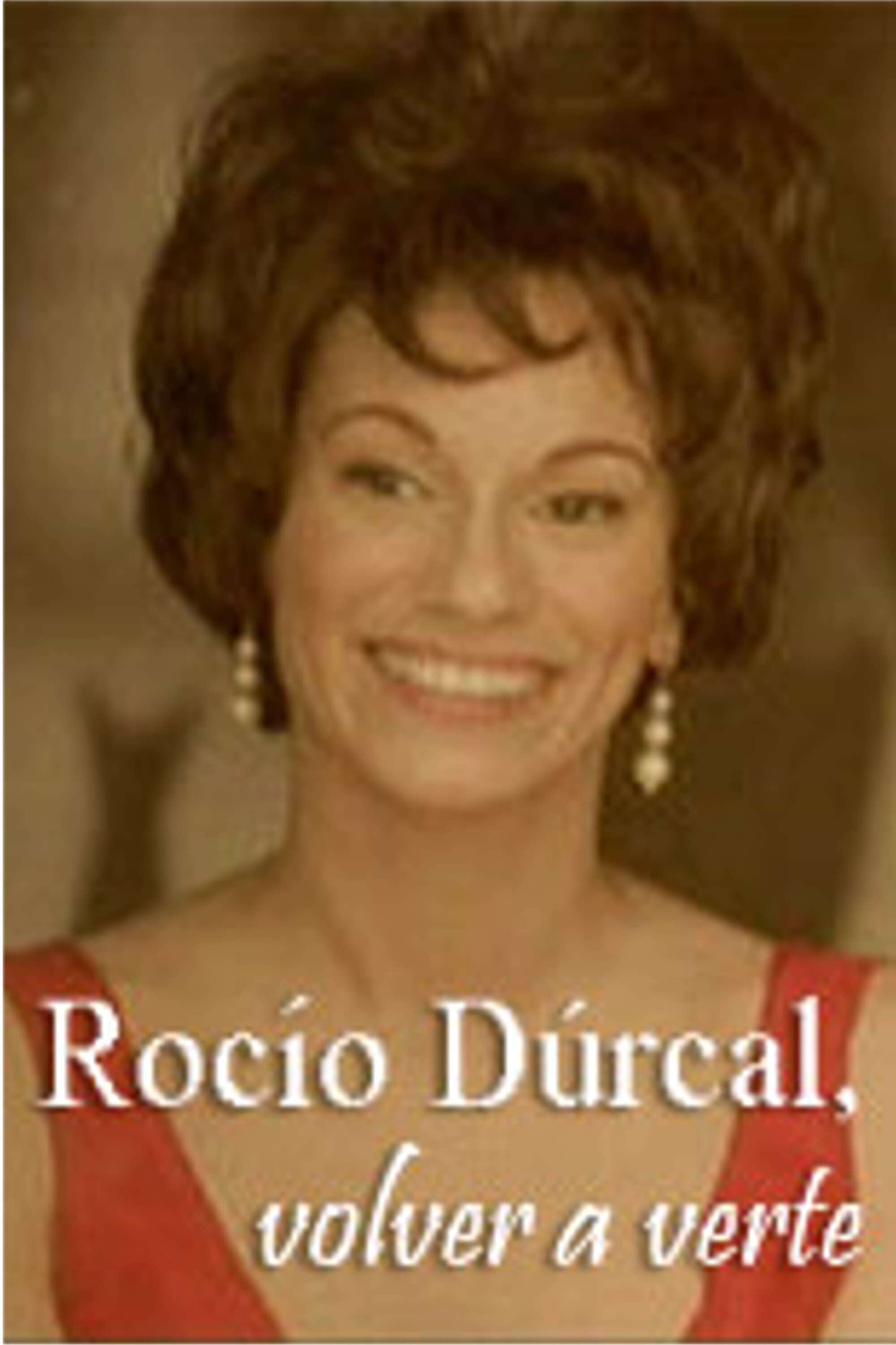 Rocío Dúrcal, volver a verte | Rocío Dúrcal, volver a verte